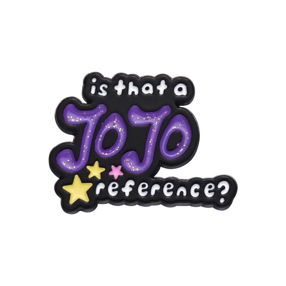 Glitter Accent “Is That a JoJo Reference?” Enamel Pin